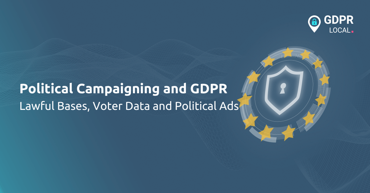 Political Campaigning and GDPR Lawful Bases, Voter Data and Political Ads