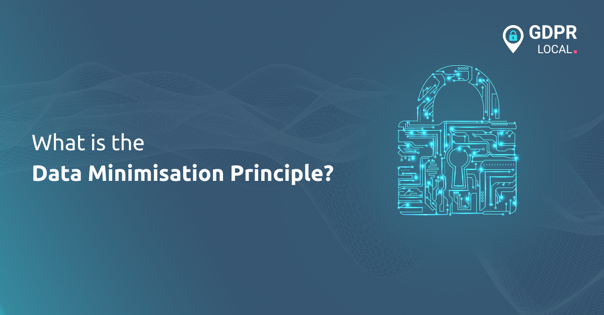 What is the Data Minimisation Principle