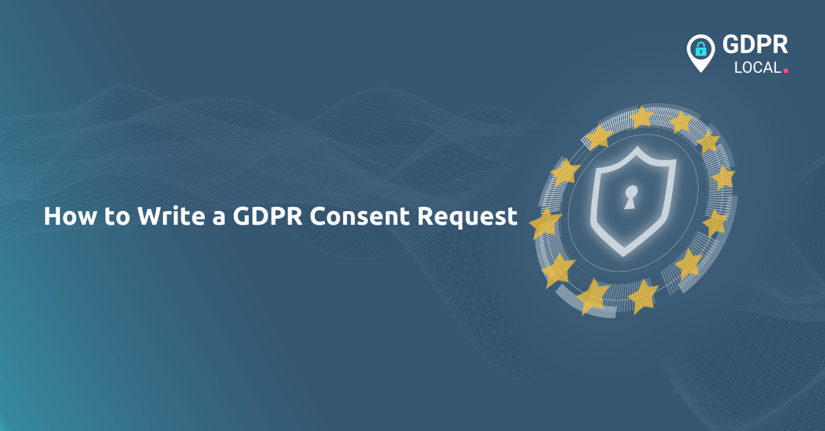 How to Write a GDPR Consent Request