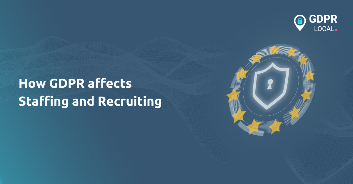 How GDPR affects Staffing and Recruiting