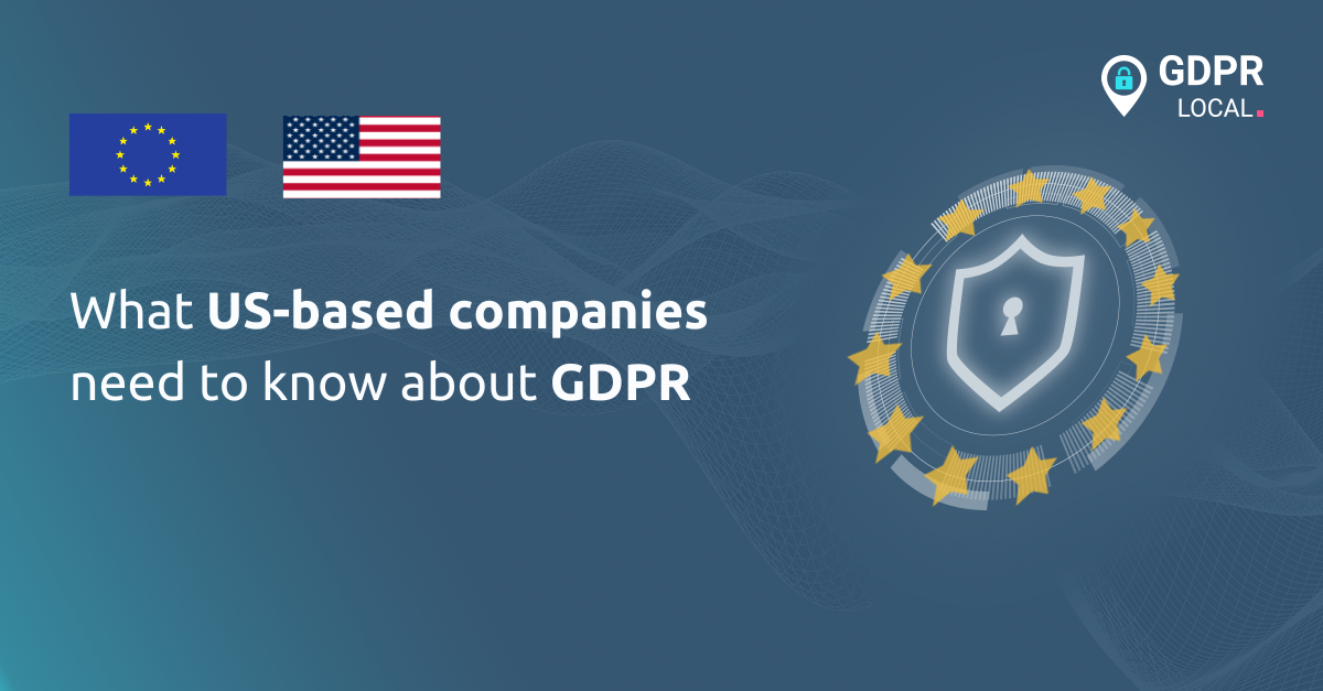 What US-based companies need to know about GDPR