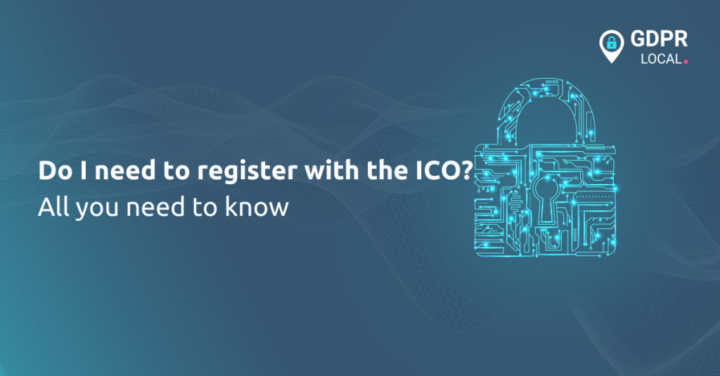 Do I need to register with the ICO? - GDPR Local