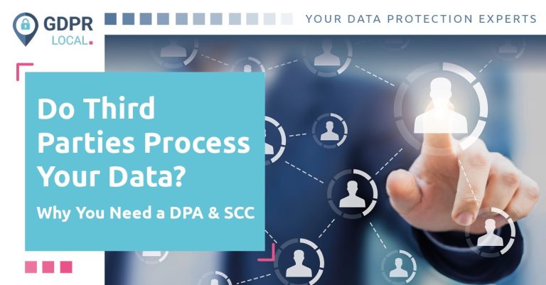 Do Third Parties Process Your Data? Why You Need a DPA & SCC - GDPR Local