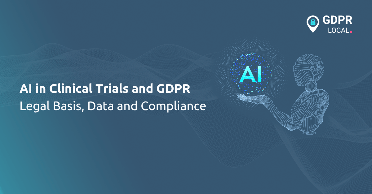 AI in Clinical Trials and GDPR Legal Basis, Data and Compliance