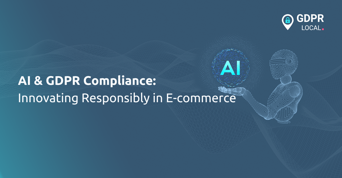 AI and GDPR Compliance Innovating Responsibly in E-commerce