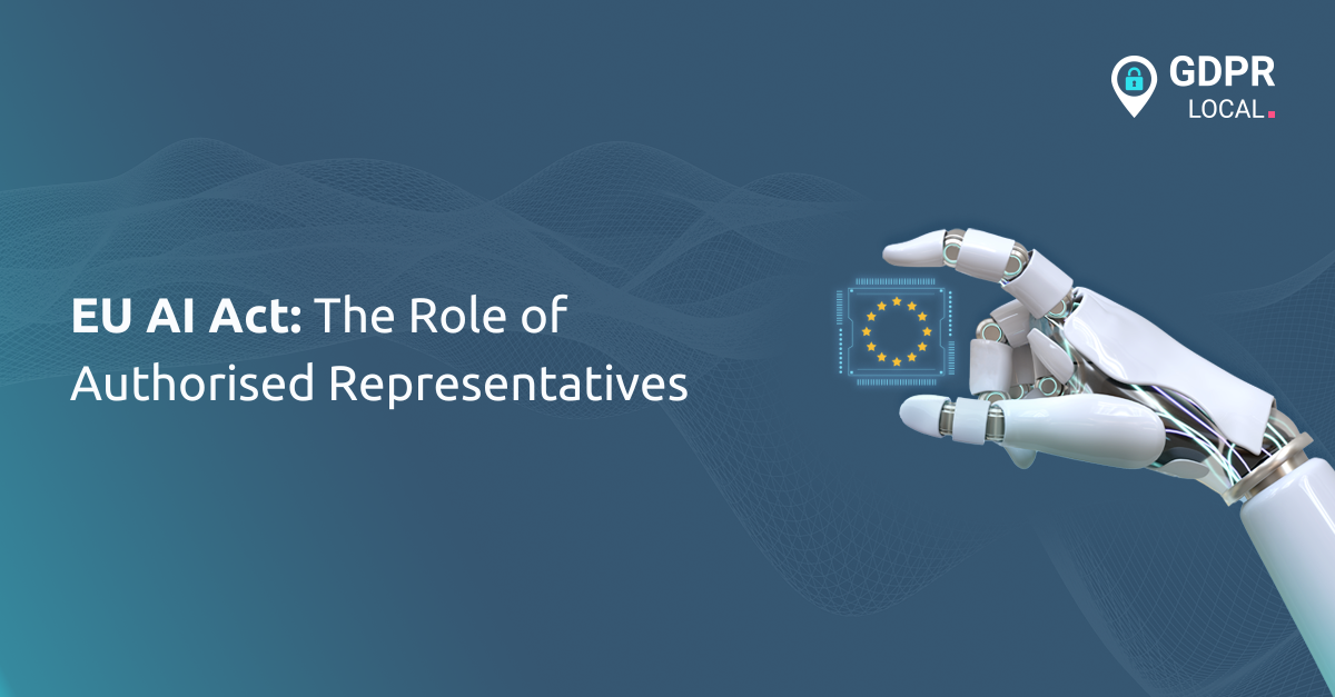 EU AI Act The Role of Authorised Representatives