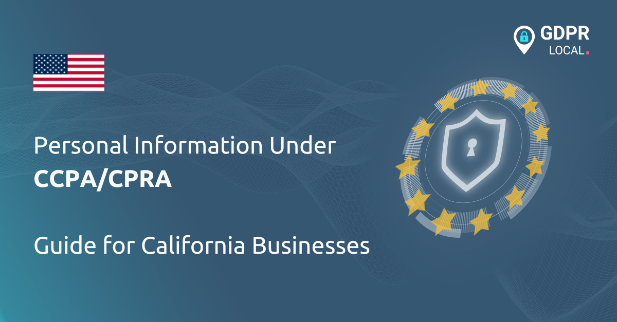 Personal Information Under CCPACPRA Guide for California Businesses
