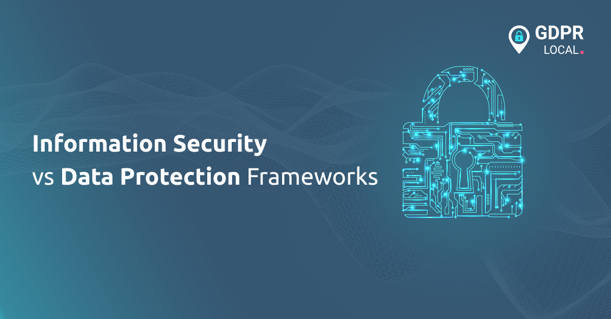 Comparing Information Security and Data Protection Frameworks