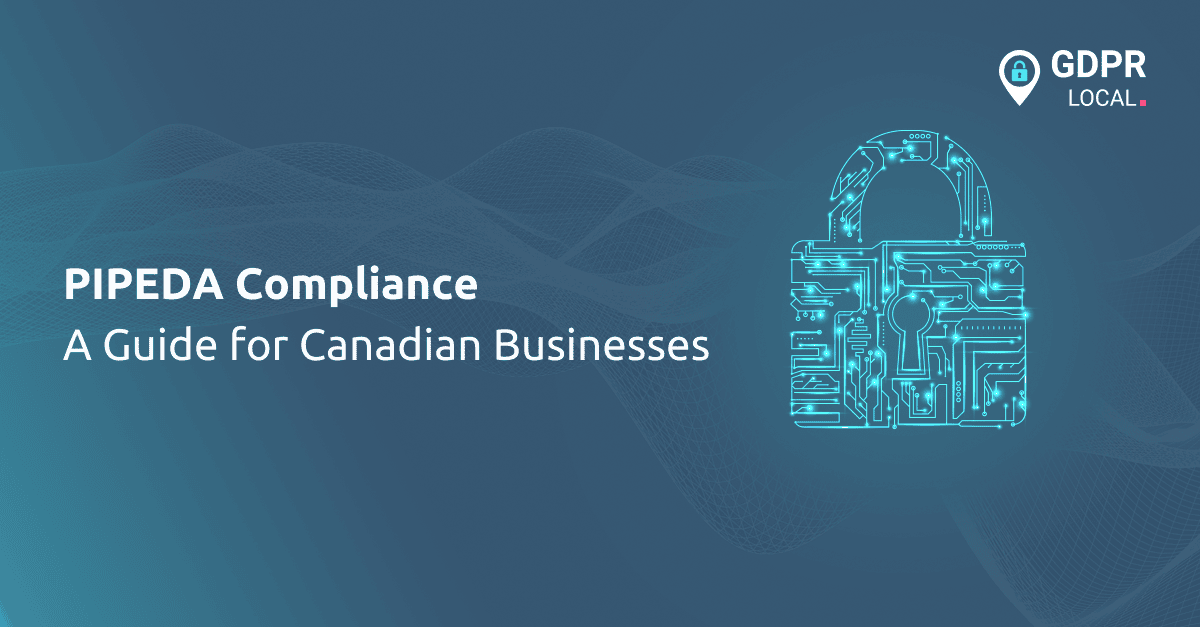 PIPEDA Compliance A Guide for Canadian Businesses