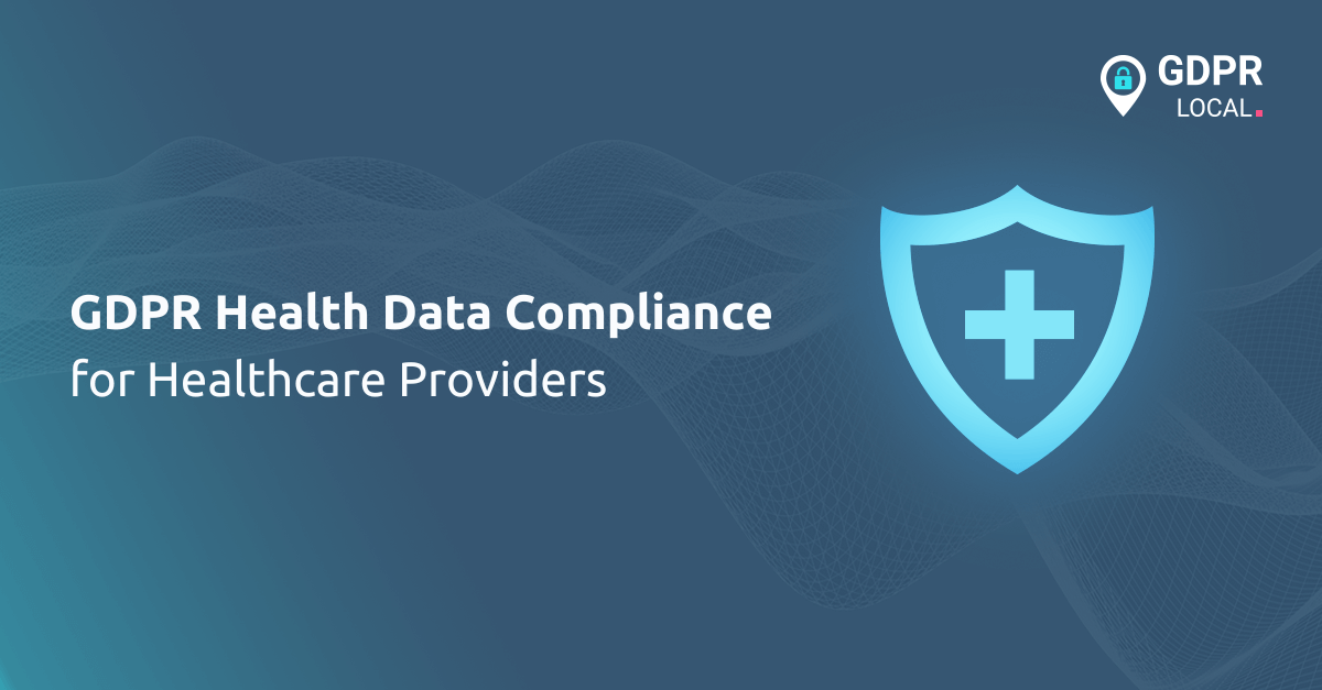 GDPR Health Data Compliance for Healthcare Providers