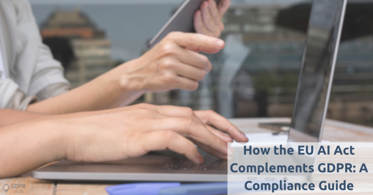 How the EU AI Act Complements GDPR: A Compliance Guide - GDPR Local