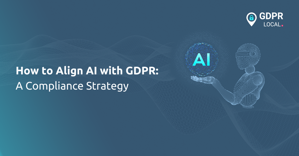 How to Align AI with GDPR A Compliance Strategy
