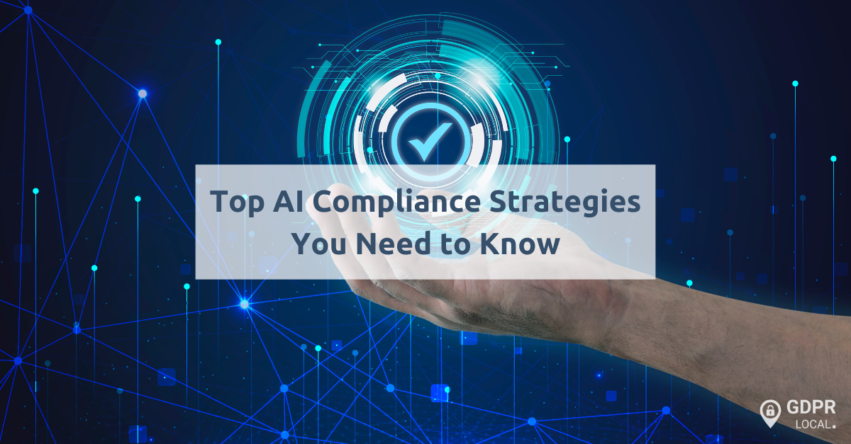 Top AI Compliance Strategies You Need to Know