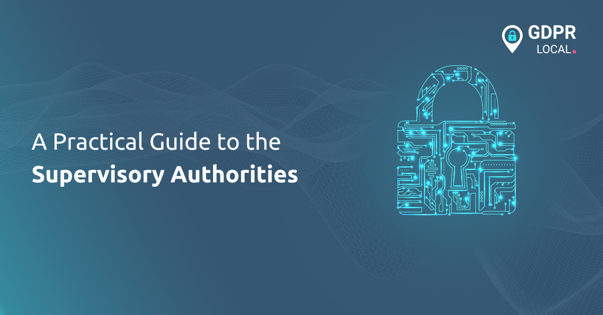 A Practical Guide to the Supervisory Authorities