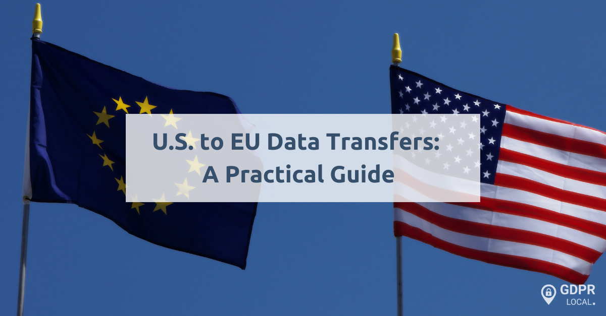 Learn how to handle US to EU data transfers under GDPR, including SCCs, Transfer Impact Assessments, and EU Rep requirements