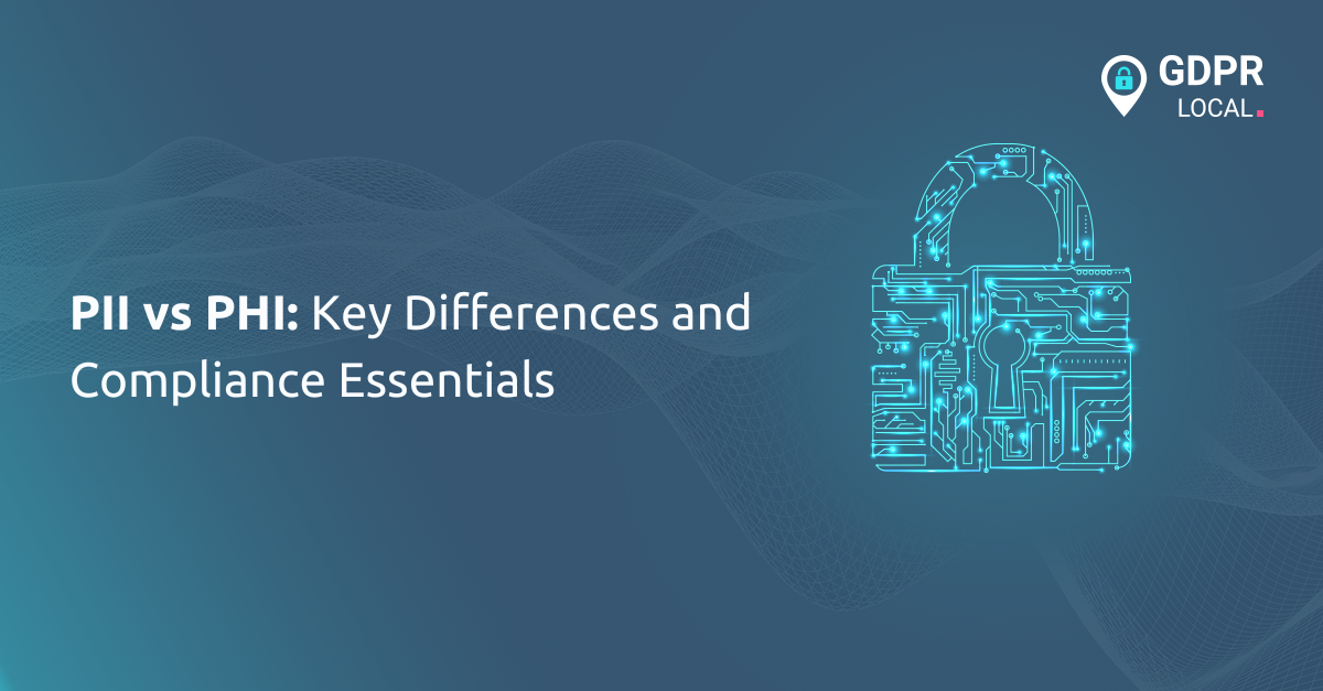 PII vs PHI Key Differences and Compliance Essentials