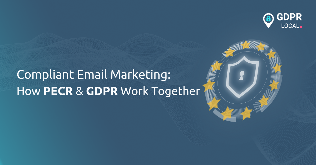 Compliant Email Marketing How PECR & GDPR Work Together