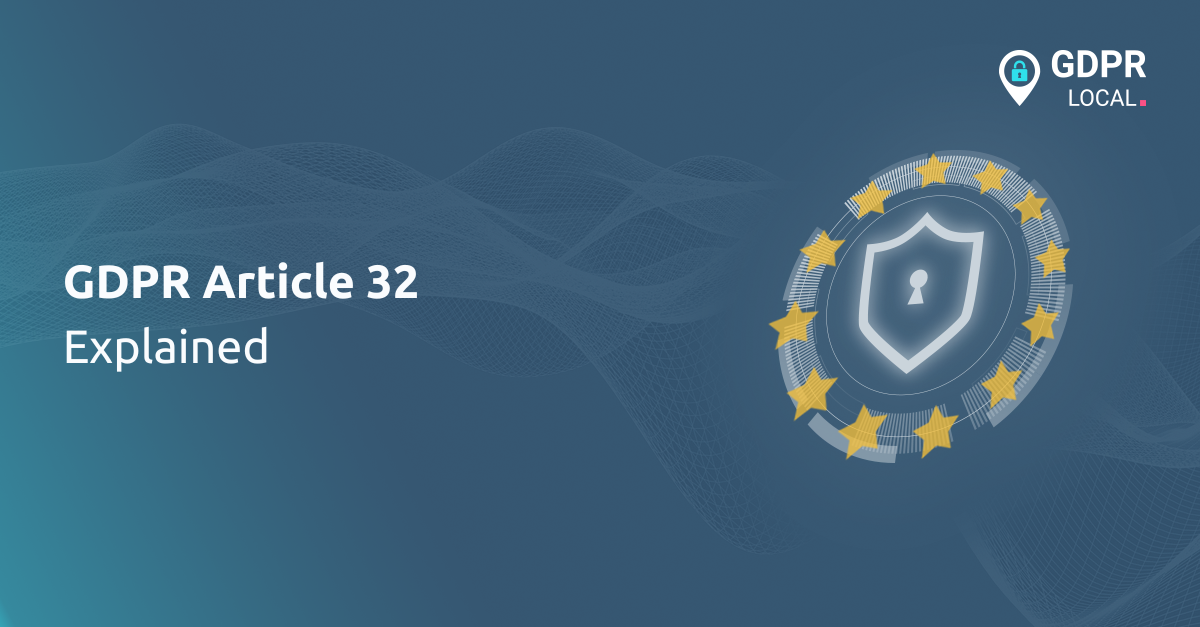 GDPR Article 32 Explained