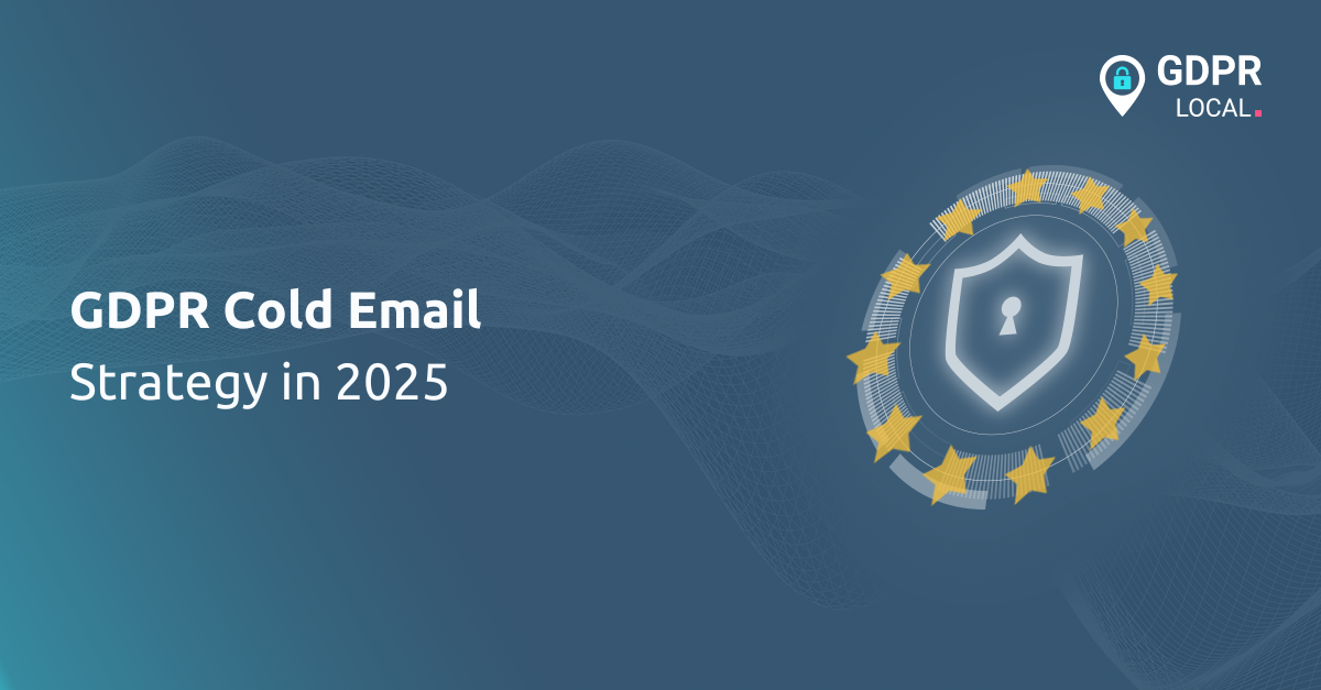 GDPR Cold Email Strategy in 2025