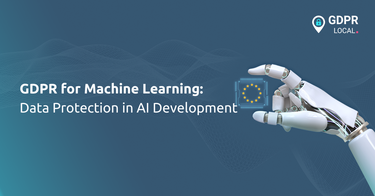 GDPR for Machine Learning Data Protection in AI Development