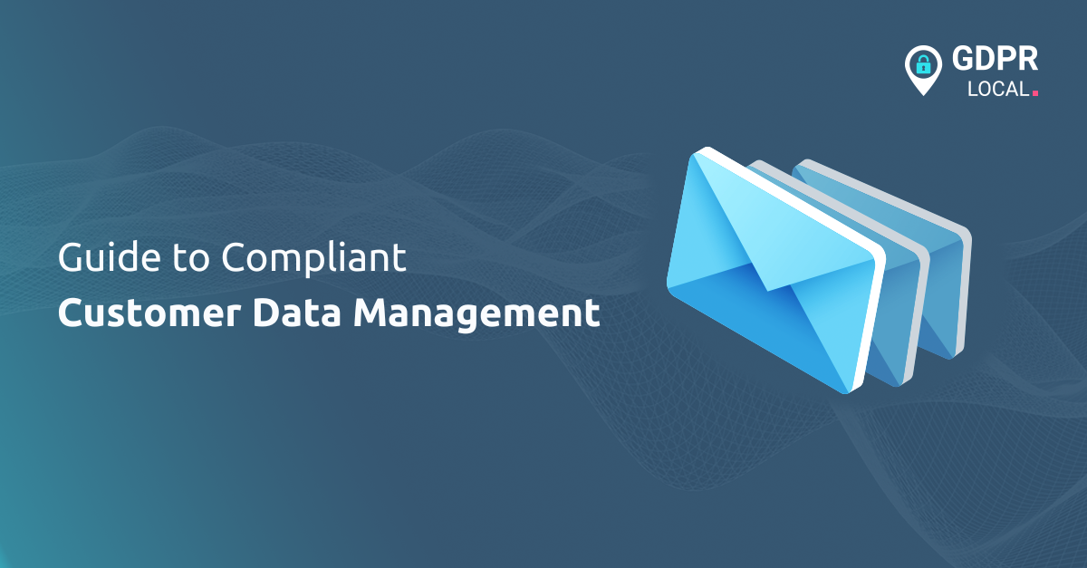 GDPR CRM Guide to Compliant Customer Data Management