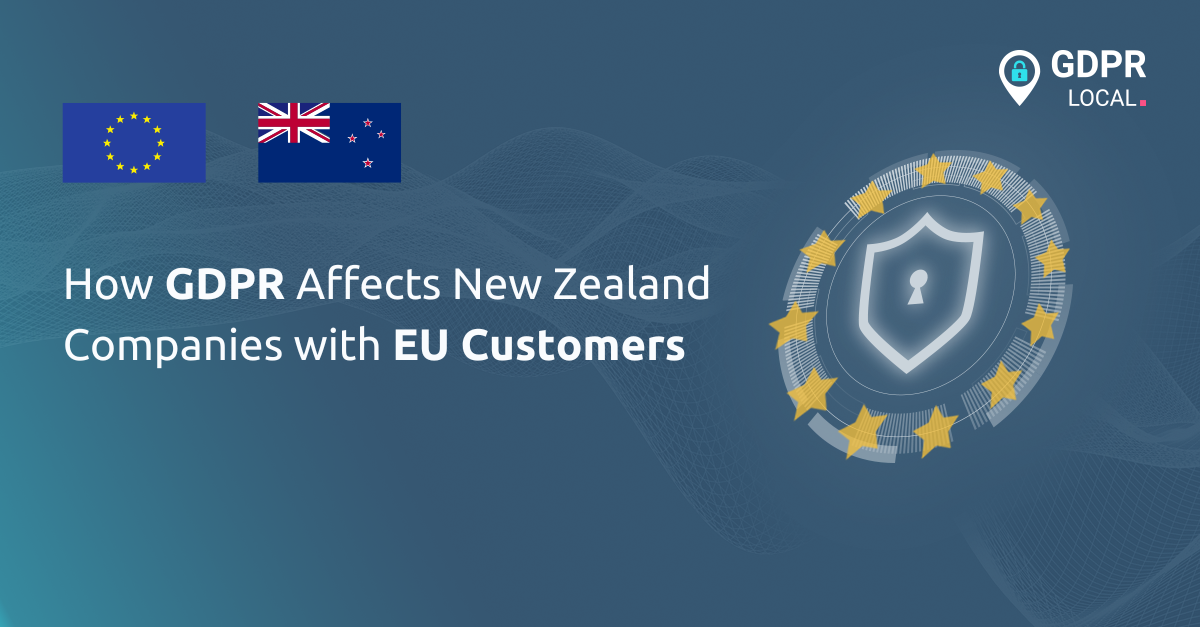 How GDPR Affects New Zealand Companies with EU Customers
