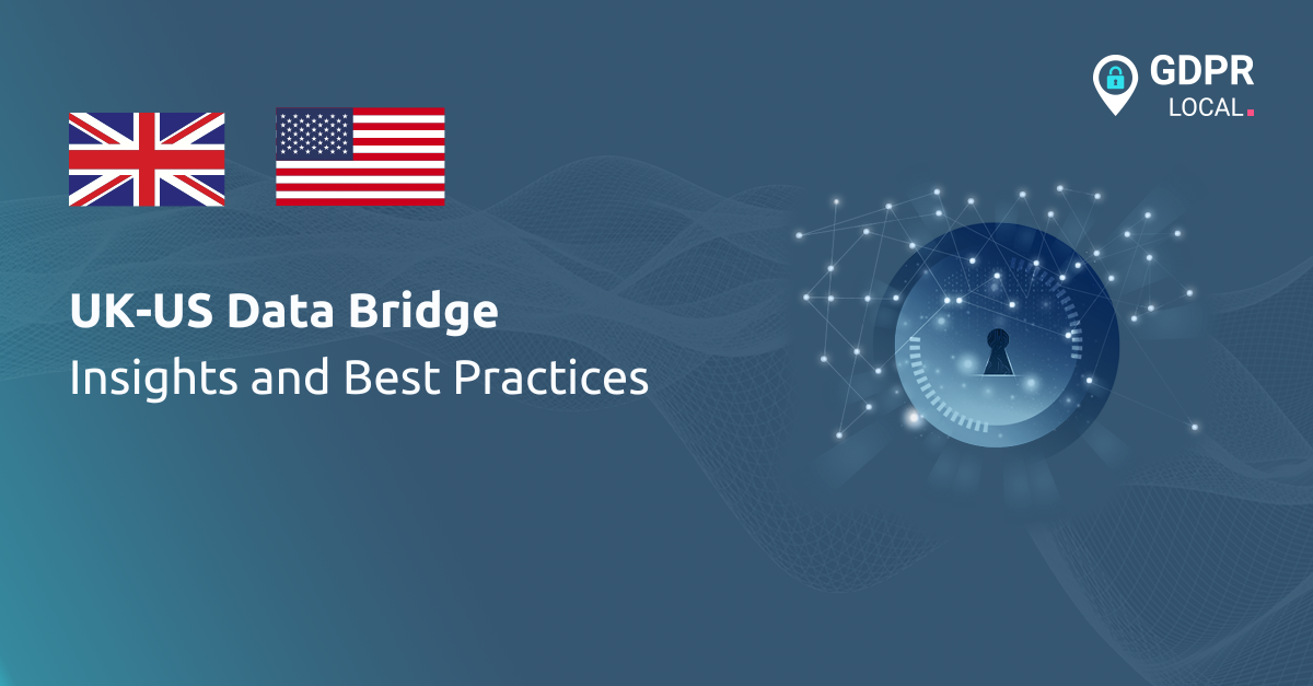 UK-US Data Bridge Insights and Best Practices