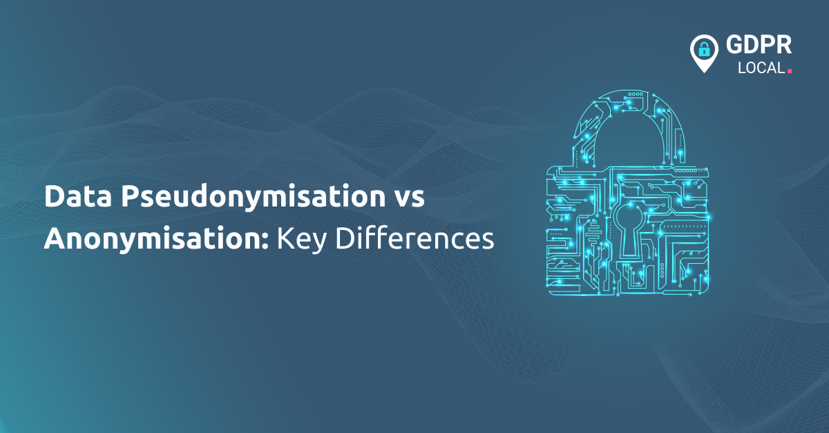 Data Pseudonymisation vs Anonymisation Key Differences