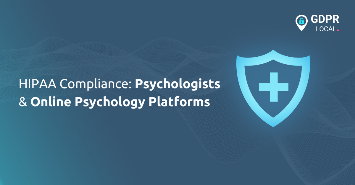 HIPAA Compliance for Psychologists and Online Psychology Platforms