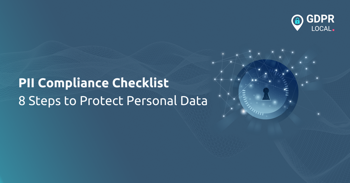 PII Compliance Checklist 8 Steps to Protect Personal Data