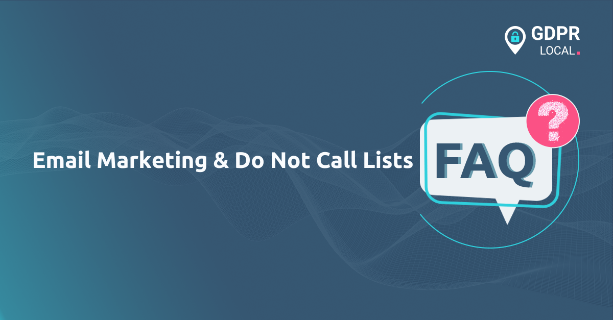 Email Marketing & Do Not Call Lists - Frequently Asked Questions