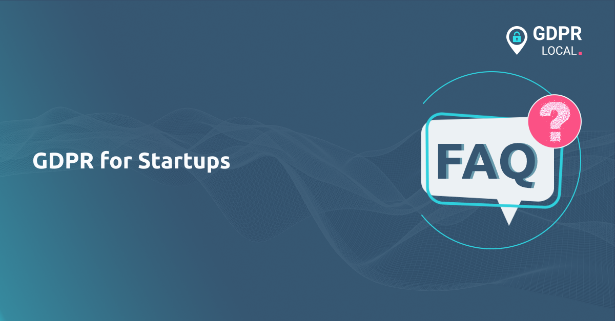 GDPR for Startups - Frequently Asked Questions