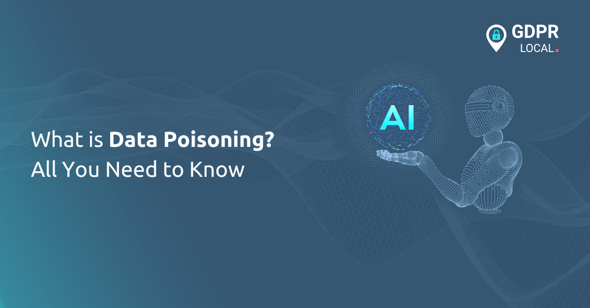What is Data Poisoning All You Need to Know