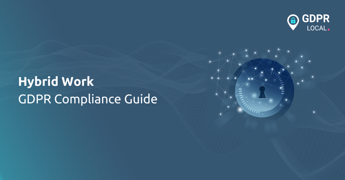 Hybrid Work GDPR Compliance Guide