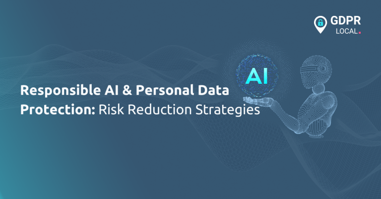 Responsible AI & Personal Data Protection Risk Reduction Strategies