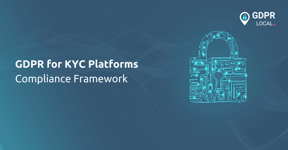 GDPR for KYC Platforms Compliance Framework