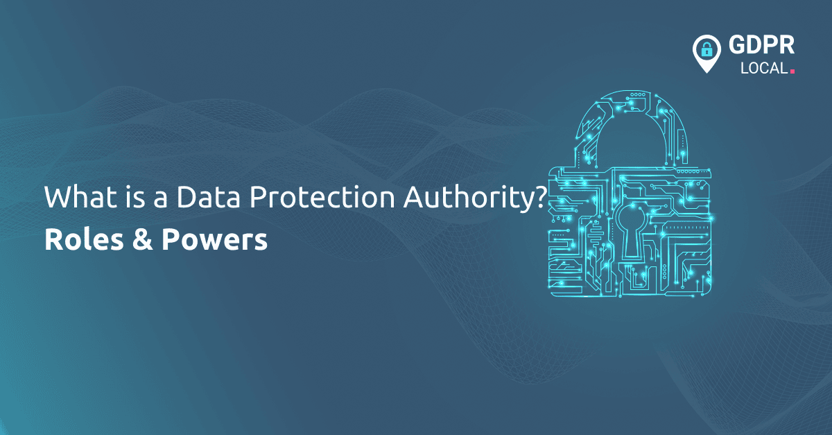 What is a Data Protection Authority Roles & Powers