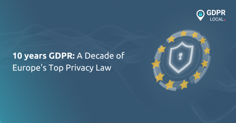 10 years GDPR A Decade of Europe's Top Privacy Law