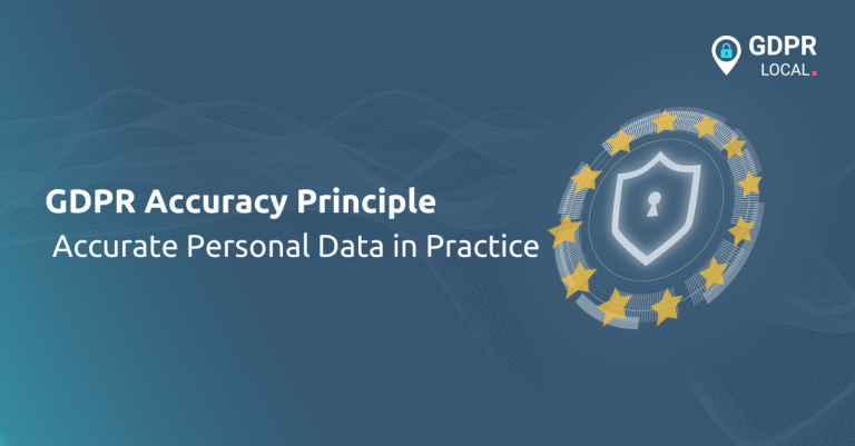 GDPR Accuracy Principle Accurate Personal Data in Practice