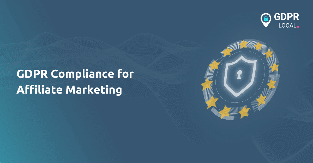 GDPR Compliance for Affiliate Marketing